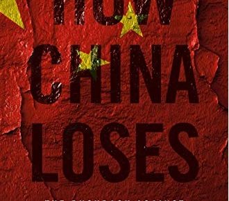 Book Review: How China Loses: The Push-back Against Chinese Global Ambitions